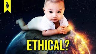 Ethically Should You Have a Baby?