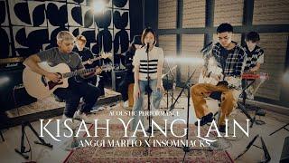 Anggi Marito x Insomniacks - Kisah Yang Lain Official Acoustic Performance