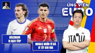 ỨNG VIÊN EURO GRIEZMANN BỊ GẠCH TÊN? MORATA MUỐN TỪ GIÃ ĐT TÂY BAN NHA