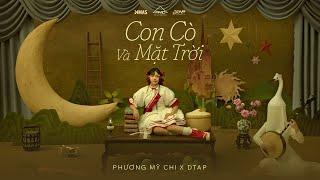 Phương Mỹ Chi x DTAP - Con Cò Và Mặt Trời ft. Huỳnh Lập  Official Visualizer