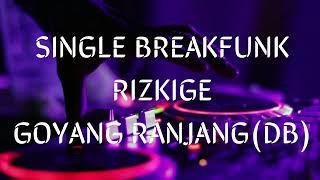 Single BreakFunk RIZKIGE Goyang Ranjangdb