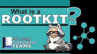 Mr Long Computer Terms  What is a Rootkit?