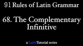 Rule 68 The Complementary Infinitive