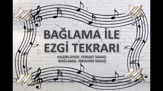 BAĞLAMA İLE EZGİ TEKRARI ÇALIŞMASI  KONSERVATUVARA HAZIRLIK