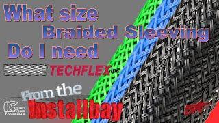 What size Braided sleeving Techflex do I need to cover my wire from the bay