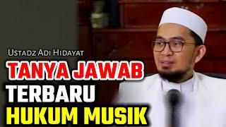 tanya jawab terbaru hukum musik menurut ustadz adi hidayat