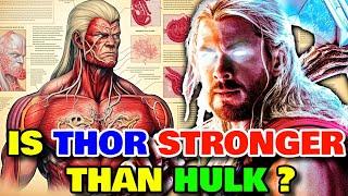 Thor Anatomy Explored - Is Thors Body More Powerful Than Hulk? Is He Truly The Strongest Avenger?