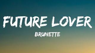 Brunette - Future Lover Lyrics