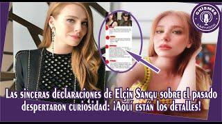 Las sinceras declaraciones de Elçin sobre el pasado despertaron curiosidad¡Aquí están los detalles