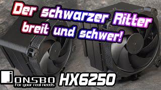 Jonsbo HX6250 Test - breit schwarz und schwer - viel Leistung ohne RGB?