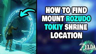 How To Find The SECRET Mount Rozudo Shrine Tokiy in Zelda Tears of the Kingdom STEP-BY-STEP