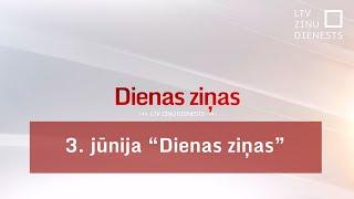 3. jūnija  Dienas ziņas