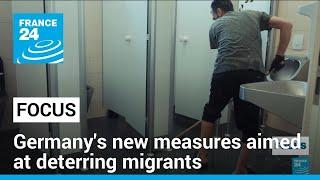 Germany introduces new measures to make country less attractive to migrants • FRANCE 24 English