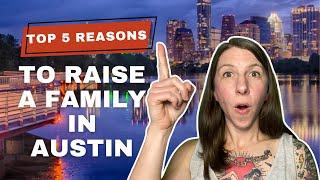 Austin for Families  5 Reasons to Raise a Family Austin