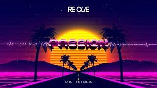 Re Cue - Passion Org. The Flirts Rework
