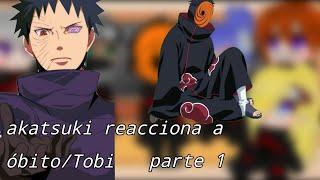 akatsuki reacciona a Tobióbitopedido de sub{•иαтѕυкι_υ¢нιнα•}parte 12