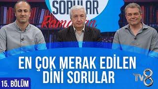 En Çok Merak Edilen Dini Sorular  Aklımdaki Sorular Ramazan 15. Bölüm Prof. Dr. Mehmet OKUYAN