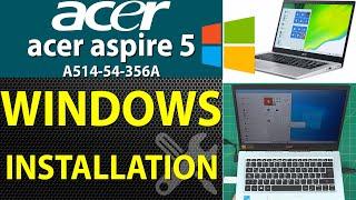 How to install windows 10 on Acer Aspire 5 A514-54-356A  🪟