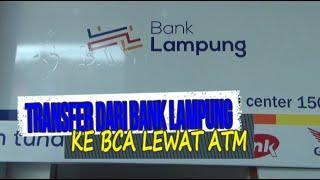 TRANSFER DARI BANK LAMPUNG KE BCA LEWAT ATM