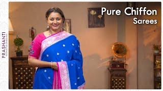 Pure Chiffon Sarees by Prashanti  22 April 2022