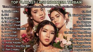 Top Playlist Lagu Terbaik 2024  Tiara Andini-Lyodra-Mahalini-Ziva-Keisya-Meiska-Rossa-Nabila-Rony