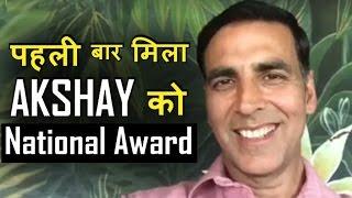 Akshay kumar gets his first National Award