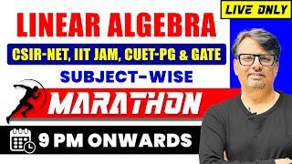Linear Algebra  Subject-wise Marathon for CSIR NET IIT JAM GATE & CUET PG  By GP Sir