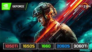 Battlefield 2042  GTX 1050 Ti  GTX 1650 SUPER  GTX 1660  RTX 2060 SUPER  RTX 3060 Ti  R5 3600