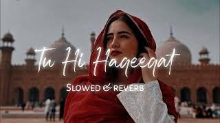 Tu Hi Haqeeqat Lo-fi slow reverb Emraan Hashmi Soha Ali Khan #slowedandreverb #viral #SlowVerse