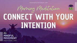 Connect with Your Heart and Your Intention Morning Meditation  Mindful Movement