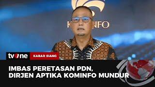 Dirjen Aptika Kominfo Semuel Abrijani Mundur Buntut Peretasan Server PDNS  Kabar Siang tvOne