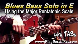 Blues Bass Solo in E - Using the Major Pentatonic Scale + TAB