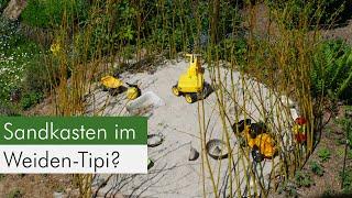 DIY Naturgarten-Projekt Sandkasten im Weiden-Tipi für Kinder einfach selbst bauen