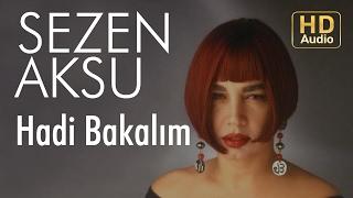 Sezen Aksu - Hadi Bakalım Official Audio