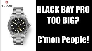 TUDOR BLACK BAY PRO GMT REVIEW  The Best GMT. Too Big? Too Thick?