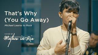 Thats Why You Go Away - Michael Learns to Rock Cover by Matheo in Rio
