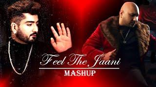 Feel The Jaani Mashup 2023  B Praak X Ammy Virk X Neha Kakkar  Punjabi Sad Song Mashup