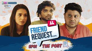 Friend Request  Web Series  E01 - The Post  Ft. Badri Anjali Chote Miyan  RVCJ Originals