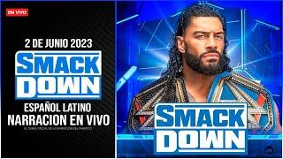 WWE SmackDown 2 de Junio 2023 EN VIVO  Narración EN VIVO   NUEVO CAMPEONATO EN WWE  1000 DIAS