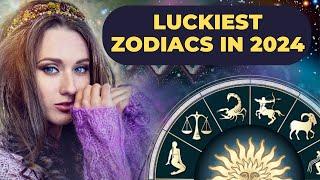 6 LUCKIEST Zodiac Signs In 2024 As Per Astrology