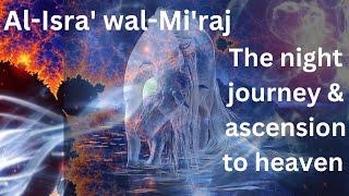 al-isra wal-miraj - The night journey explained - Part 1
