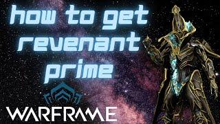 How to Get Revenant Prime Warframe Relic Farming Guide