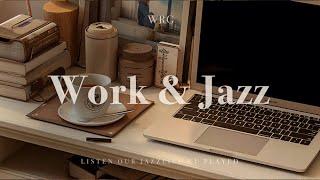 Playlist Work & Jazz  Relaxing Jazz Music Background  Music For RelaxStudyWork