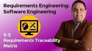 9-5 Requirements Traceability Matrix