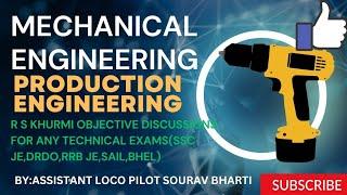 PRODUCTION TECHNOLOGYR S KHURMI OBJECTIVE DISCUSSIONFOR ALL TECHNICAL EXAMS