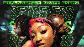 Stalk Ashley x Kraff x Skeng - Senseless Official Audio