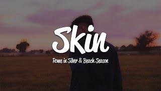 Rome in Silver - Skin Lyrics ft. Beach Season