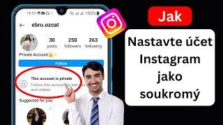 Jak nastavit účet na Instagramu jako soukromý 2024। Udělejte z účtu Instagram soukromý