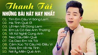 Thanh Tài - Hà Tĩnh Quê Ơi Em Là Cô Gái Anh Thương - LK Dân Ca Xứ Nghệ Để Đời Say Đắm Lòng Người