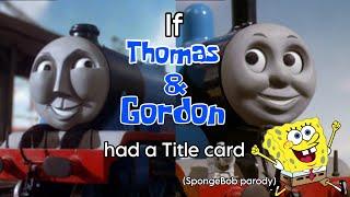 If Thomas & Gordon episode had a Title card